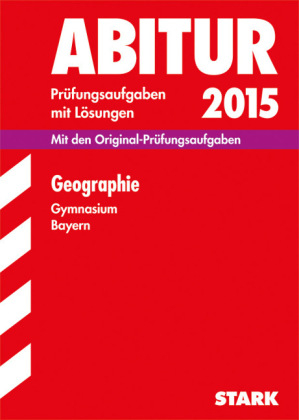 Abiturprüfung Bayern - Geographie - Hans-Joachim Mollwo, Bernd Raczkowsky, Wilfried Büttner, Werner Eckert-Schweins