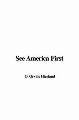 See America First - Orville O Hiestand