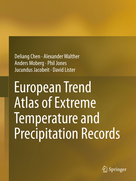 European Trend Atlas of Extreme Temperature and Precipitation Records - Deliang Chen, Alexander Walther, Anders Moberg, Phil Jones, Jucundus Jacobeit