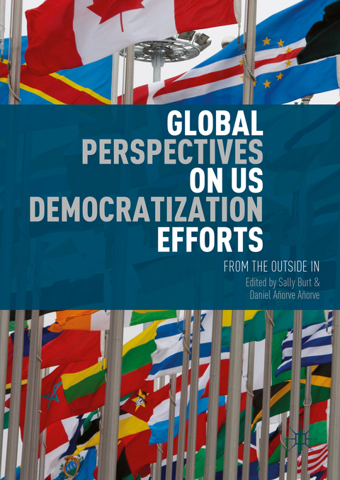 Global Perspectives on US Democratization Efforts - 