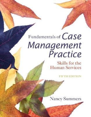 Fundamentals of Case Management Practice - Nancy Summers