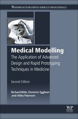 Medical Modelling - Richard Bibb, Dominic Eggbeer, Abby Paterson