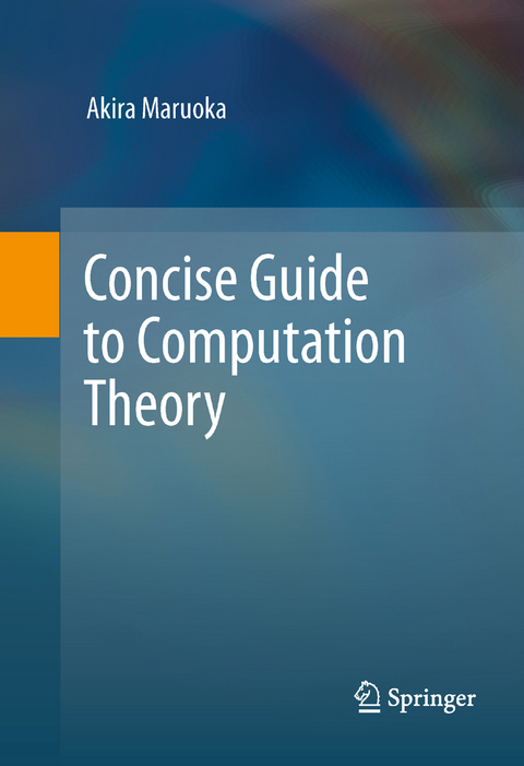 Concise Guide to Computation Theory - Akira Maruoka