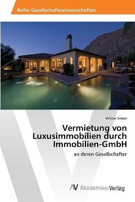 Vermietung von Luxusimmobilien durch Immobilien-GmbH - Velizar Simov