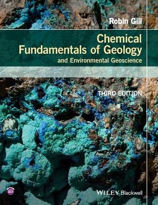 Chemical Fundamentals of Geology and Environmental Geoscience - Robin Gill