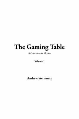 The Gaming Table - Andrew Steinmetz