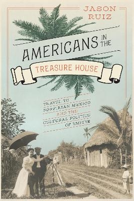 Americans in the Treasure House - Jason Ruiz