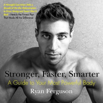 Stronger, Faster, Smarter - Ryan Ferguson