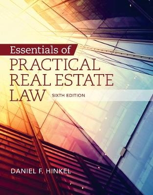 Essentials of Practical Real Estate Law - Daniel F. Hinkel