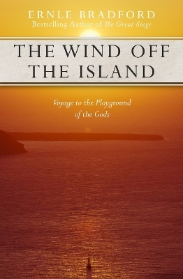 The Wind Off the Island - Ernle Bradford