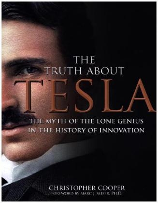 The Truth About Tesla - Christopher Cooper