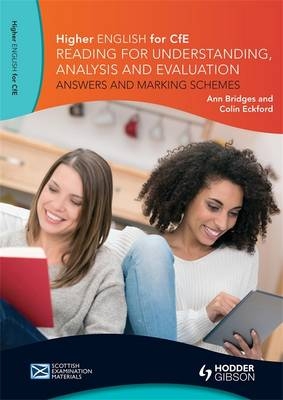 Higher English: Reading for Understanding, Analysis and Evaluation - Answers and Marking Schemes -  Ann Bridges,  Colin Eckford