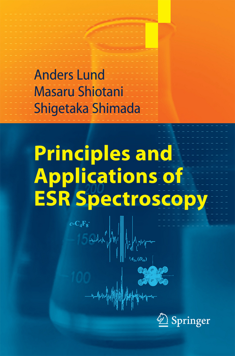 Principles and Applications of ESR Spectroscopy - Anders Lund, Masaru Shiotani, Shigetaka Shimada