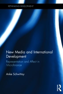 New Media and International Development - Anke Schwittay