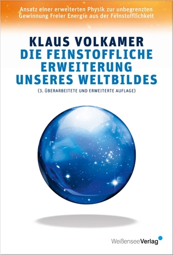 Die feinstoffliche Erweiterung unseres Weltbildes - Klaus Volkamer