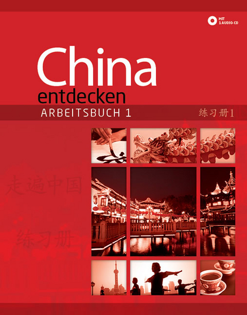 China entdecken - Arbeitsbuch 1 - Betty Hung