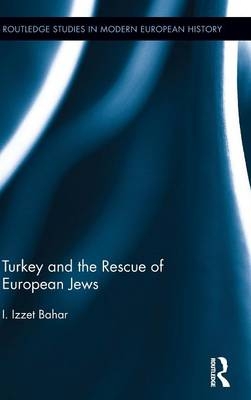 Turkey and the Rescue of European Jews - I. Izzet Bahar