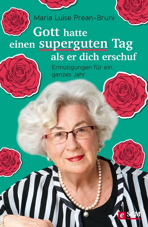 Gott hatte einen superguten Tag, als er dich erschuf - Maria Prean-Bruni