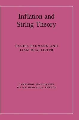 Inflation and String Theory - Daniel Baumann, Liam McAllister