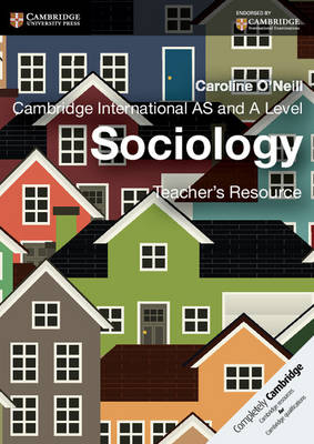 Cambridge International AS and A Level Sociology Teacher's Resource CD-ROM - Caroline O'Neill