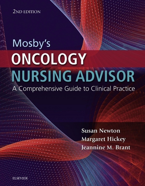 Mosby's Oncology Nursing Advisor E-Book -  Jeannine M. Brant,  Margie Hickey,  Susan Maloney-Newton