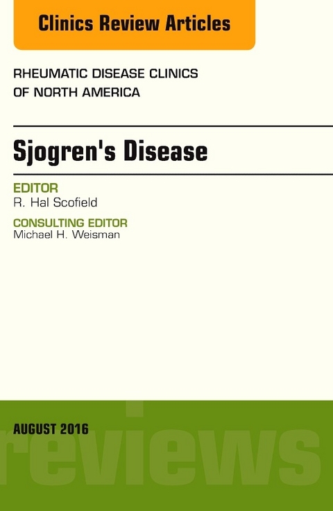 Sjogren's Disease, An Issue of Rheumatic Disease Clinics of North America, E-Book -  R. Hal Scofield