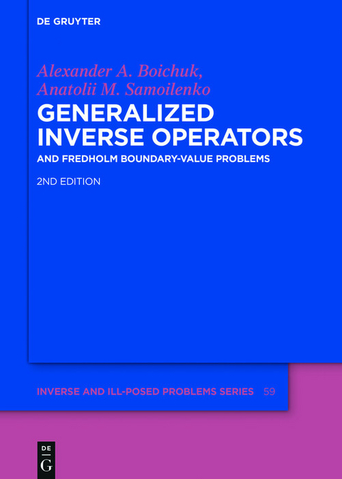 Generalized Inverse Operators - Alexander Andreevych Boichuk, Anatolii M. Samoilenko