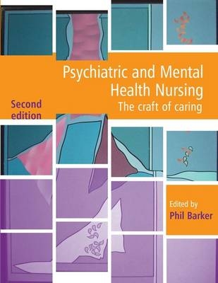 Psychiatric and Mental Health Nursing -  Phil Barker