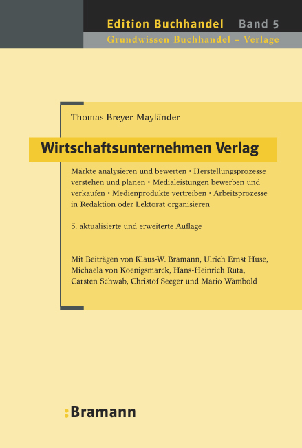 Wirtschaftsunternehmen Verlag - Thomas Breyer-Mayländer, Klaus W Bramann, Ulrich E Huse, Michaela von Koenigsmarck, Mario Lange, Hans H Ruta, Carsten Schwab, Christof Seeger