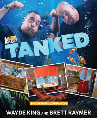 Tanked -  Discovery Licensing Inc, Brett Raymer, Wayde King