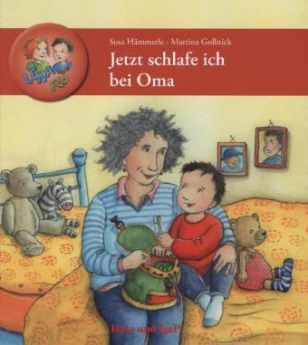 Jetzt schlafe ich bei Oma - Susa Hämmerle, Martina Gollnick