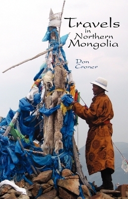 Travels in Northern Mongolia - Don Croner