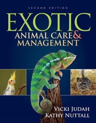 Exotic Animal Care and Management - Vicki Judah, Kathy Nuttall