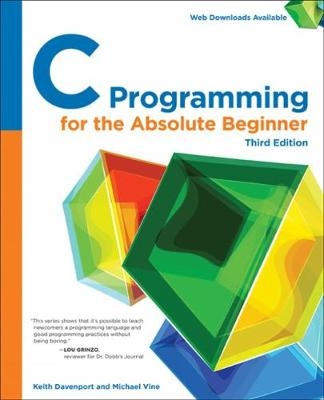 C Programming for the Absolute Beginner - Michael Vine, Keith Davenport