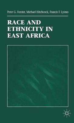 Race and Ethnicity in East Africa -  P. Forster,  M. Hitchcock,  F. Lyimo