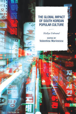 The Global Impact of South Korean Popular Culture - 