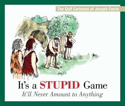 It's a Stupid Game; It'll Never Amount to Anything - Joseph Farris