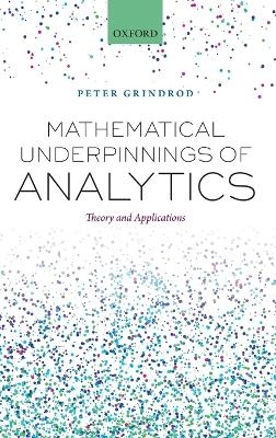 Mathematical Underpinnings of Analytics - Peter Grindrod