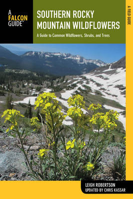 Southern Rocky Mountain Wildflowers - Leigh Robertson, Christine Kassar