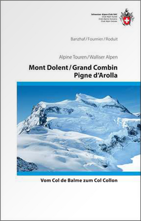 Mont Dolent / Grand Combin / Pigne d'Arolla -  Banzhaf,  FOURNIER,  Roduit