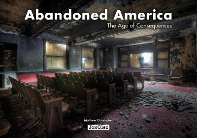 Abandoned America - Christopher Matthew