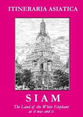 Siam: The Land Of The White Elephant - George B. Bacon