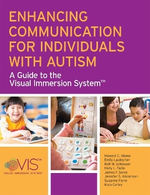 Enhancing Communication for Individuals with Autism - Howard C. Shane, Emily Laubscher, Ralf W. Schlosser, Holly L. Fadie, James F. Sorce