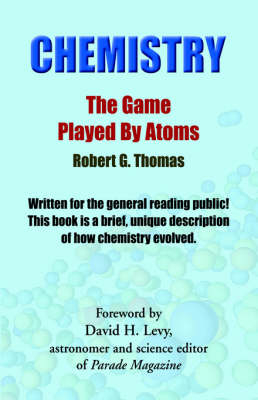 Chemistry - The Game Played by Atoms - RG Thomas, Robert Garrett Thomas, R G Thomas