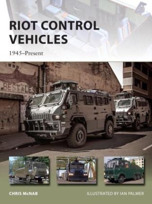 Riot Control Vehicles - Chris McNab