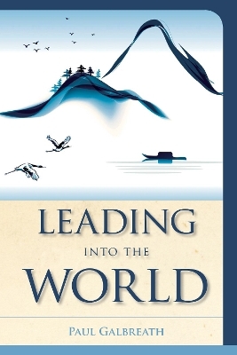 Leading into the World - Paul Galbreath