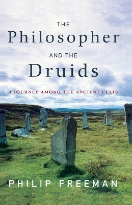 The Philosopher and the Druids - Philip Freeman