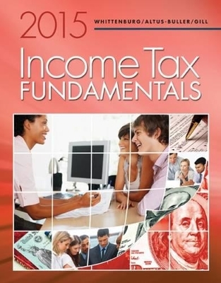 Income Tax Fundamentals - Steven Gill, Gerald E. Whittenburg, Martha Altus-Buller