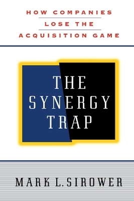 The Synergy Trap - Mark L. Sirower