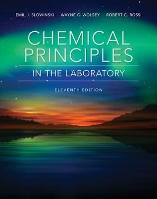 Chemical Principles in the Laboratory - Emil Slowinski, Wayne Wolsey, Robert Rossi